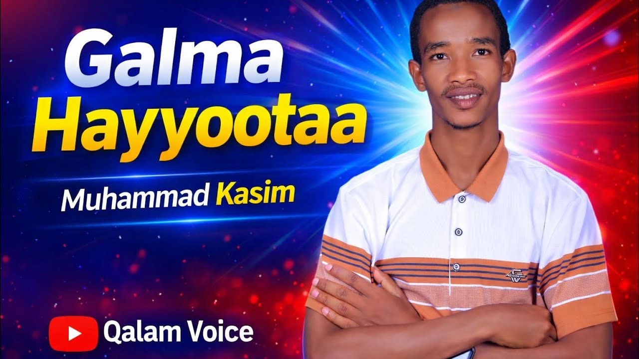 New Neshida Muhammed Qasim || Galma Hayyootaa