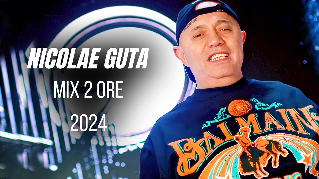 NICOLAE GUTA 2024 💕 Hiturile Momentului 🔥🏅 2 ORE MIX HITURI cu Nicolae Guta