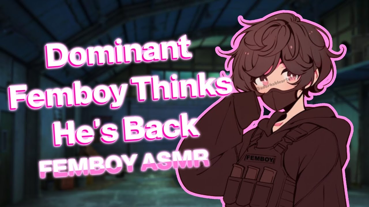 Dominant Femboy Thinks He's Back | FEMBOY ASMR - YouTube