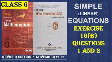 SIMPLE (LINEAR ) EQUATIONS, EXERCISE 16(B) QUESTIONS  1  AND  2