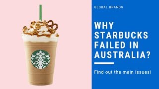Why Starbucks Failed in Australia? Business Case Study | Strategy