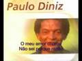 Paulo Diniz-O meu amor chorou