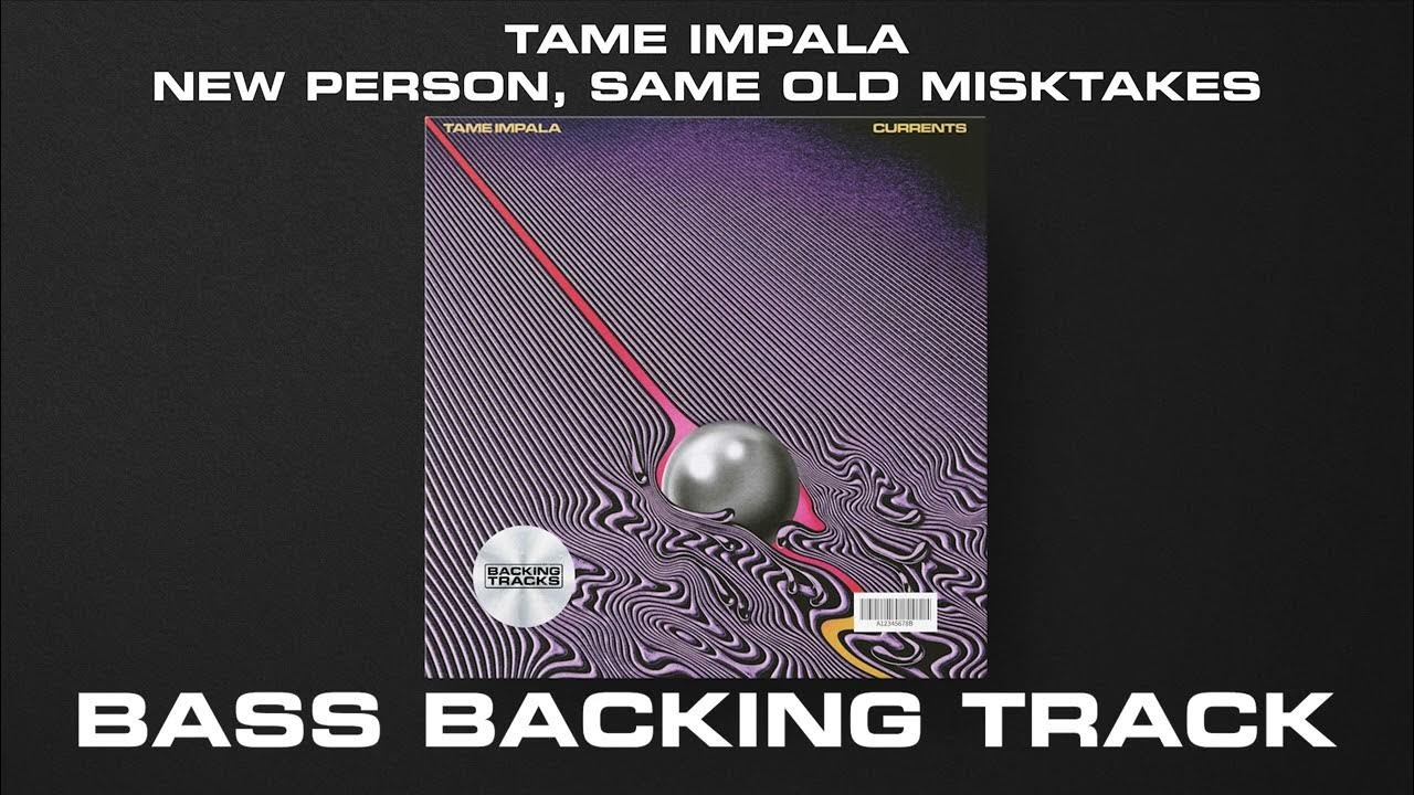 Tame Impala New Person, Same Old Mistakes [BASS BACKING TRACK] (No bass guitar) YouTube