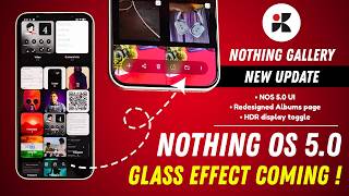 Nothing Gallery NEW Glass Effect Update - Nothing OS 5.0 UI Changes! 🔥 screenshot 1