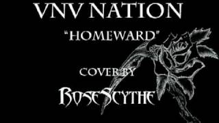 VNV Nation &quot;Homeward&quot; (Instrumental Metal Cover by RoseScythe)