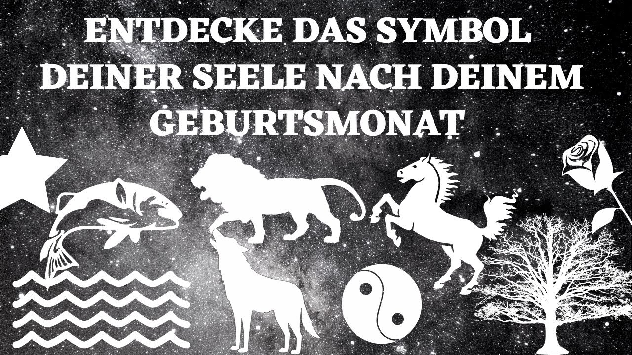 Entdecke das Symbol deiner Seele nach deinem Geburtsmonat!