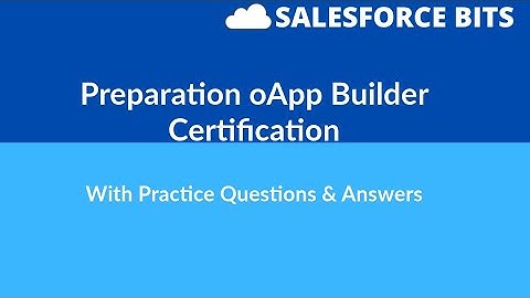 App Builder  Practice Certification Questions explained