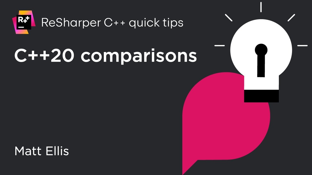 ReSharper C++ Quick Tips: C++20's Comparisons
