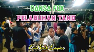 Dansa Fox || PELABUHAN TANO || Cover Fendi Loasana