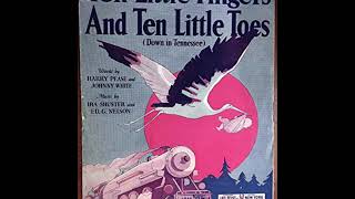 Billy Murray & Ed Smalle - Ten Little Fingers and Ten Little Toes (Down in Tennessee) 1922