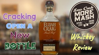Elijah Craig B526 Barrel Proof Kentucky Straight Rye Whiskey| Uncorking 
