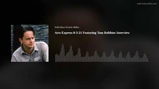 Celebrity Arts Express 8-3-21 Featuring Tom Robbins Interview Net Worth
