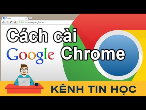 Cách tải và cài đặt Google Chrome mới nhất 2017 | Foci