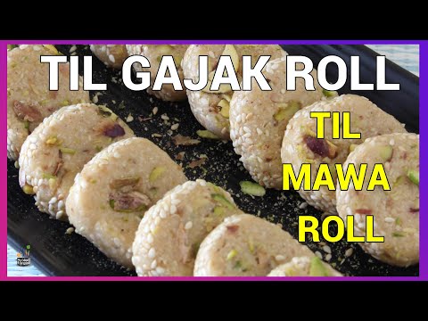 Irresistible Til Gajak Roll | Til Mawa Roll Recipe | Til Roll Recipe | Makar Sankranti Special