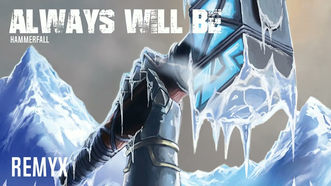 Hammerfall [Electro Remix] Always Will Be