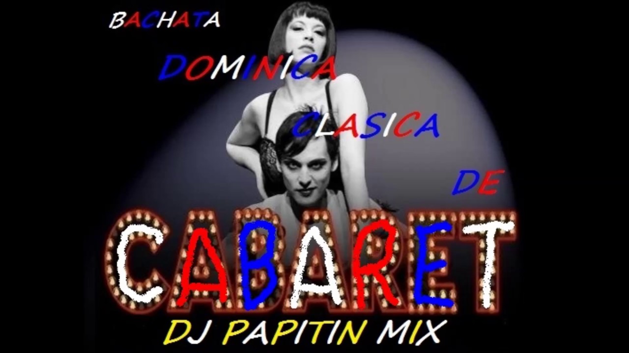 Bachata Clasica Dominicana De Cabaret (DJ PAPITIN Mix)