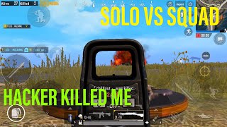 KILLED BY HACKER 😡 || SOLO VS SQUAD || PUBG MOBILE ||