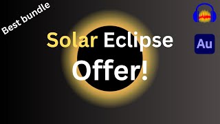Solar Eclipse Offer - The best audio editing bundle in the current market by Master Editor 34 views 2 weeks ago 59 seconds