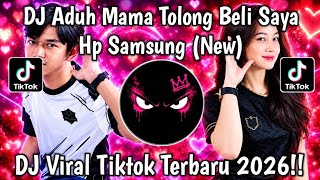 DJ ADUH MAMA TOLONG BELI SAYA HP SAMSUNG KAH || FULL SONG SLOW VIRAL TIKTOK 2026!!!