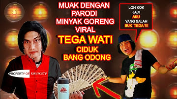 PARODI MINYAK GORENG LANGKA LAGU PARODI MINYAK GORENG BANG ODONG FEAT TEGA WATI