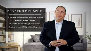 Announcing the new MHB Mini-Split Heat Pump and MCB Mini-Split Air Conditioner