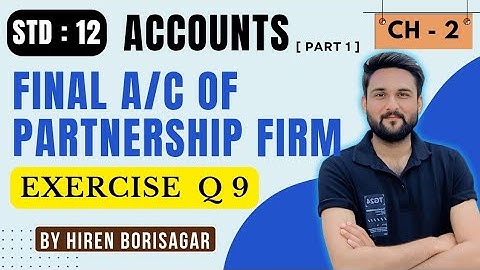 Q.9 Solved 🔥  | Final Accounts of Partnership Firm | Ch-2 | Class 12 Accounts || By Hiren Sir