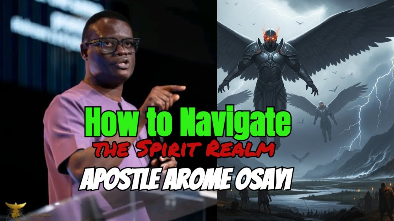 How to Navigate the Spirit Realm | Apostle Arome Osayi" - YouTube