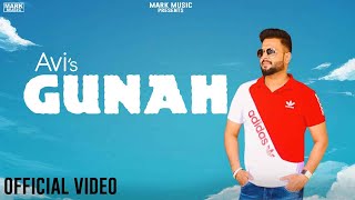Avi - Gunah (Full Music Video) - Sheikh | Mark Music | Latest Punjabi Song 2021
