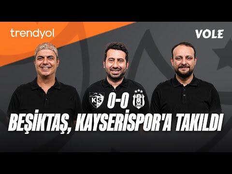 Kayserispor – Beşiktaş Maç Sonu | Ali Ece, Mustafa Demirtaş, Onur Tuğrul | Son Raund