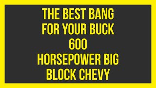 The best bang for your buck BIG BLOCK CHEVY that nobody knows about