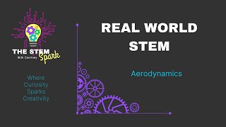 Real World STEM: Aerodynamics Ep 13