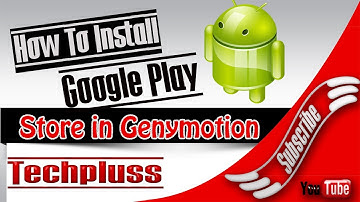 How to install Google Play Store in Genymotion | Guru