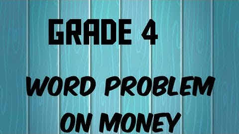 Grade 4 Word problem on money