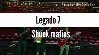 Legado 7 - shuek mafias (pura lumbre 2018)
