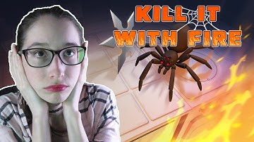 THIS MADE MY ARACHNOPHOBIA WORST | Kill It With Fire