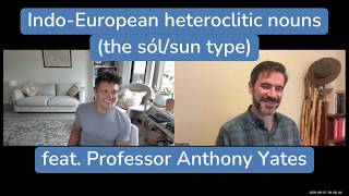 Heteroclitic nouns (the sól/sun type) in Indo-European, feat. Prof. Tony Yates
