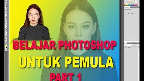 BELAJAR PHOTOSHOP UNTUK PEMULA | Part 1