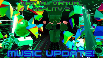 Virtual Virtual Reality 2 | MUSIC UPDATE | All Levels Walkthrough | No Commentary