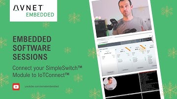 Embedded Software Sessions - Ep09 - Control GPIO from the Cloud Using SimpleSwitch™ and IoTConnect®