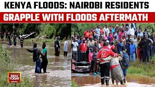 Kenya Floods: Nairobi Residents Grapple With Floods Aftermath Following Relentless Rainfall