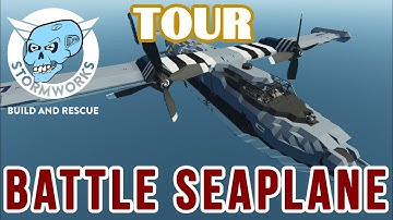 Stormworks WIP Battle Seaplane Tour -  Oh my!