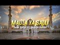 Maula Ya Salli - Sami Yusuf ft. Qasida Burda Shareef ( Slowed & Reverb) Mp3 Song