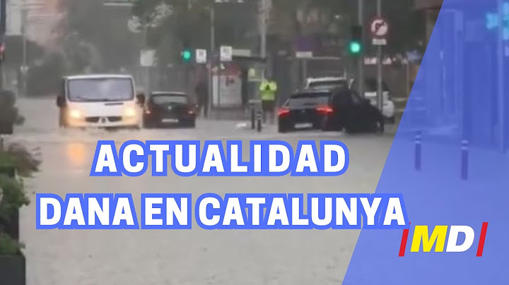 ALERTA en CATALUNYA: Inundaciones por la DANA en la provincia de BARCELONA