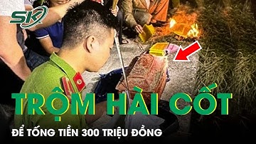 Bắt Khẩn Cấp Kẻ Đào Trộm Hài Cốt Hàng Xóm Rồi Tống Tiền Con Cháu 300 Triệu Đồng Ở Thái Bình | SKĐS
