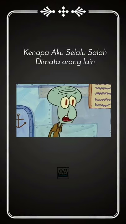 Story 30 Detik Squidward Sad || Mengapa Aku Selalu Salah ||