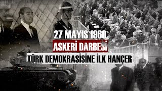 27 Mayıs 1960 Askeri Darbesi Türk Demokrasisine İlk Hançer Resimi