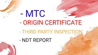 mtc (mill test certificate) / origin certificate / third party inspection