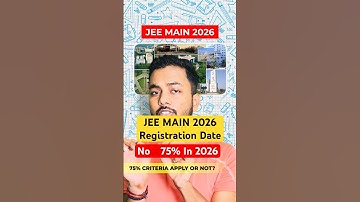 Urgent Update📌✅|JEE Main 2026 Registration Date Out?|JEE Main 2026 75% Criteria|JEE Main 2026 Exam