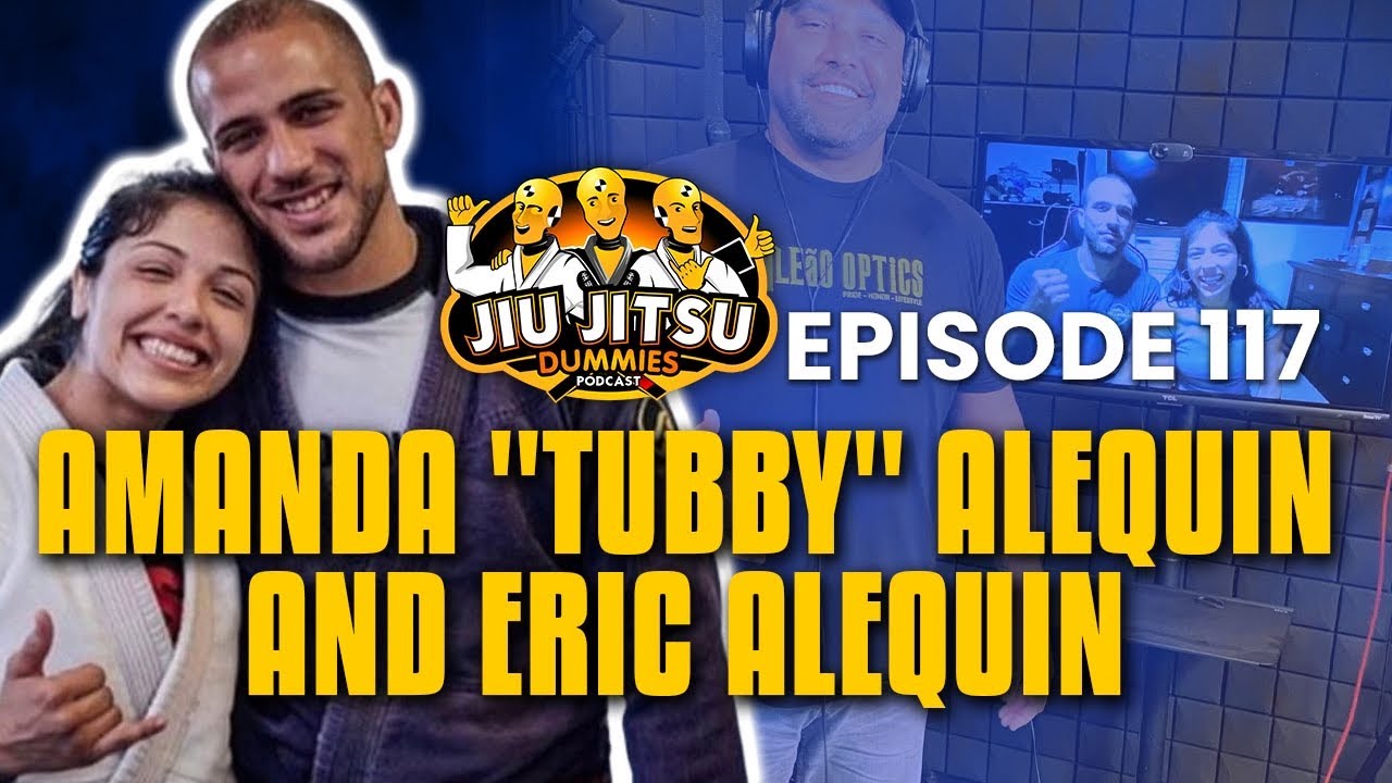 BJJ Black Belts Amanda ”Tubby” Alequin and Husband Eric Alequin - JJD Ep.117