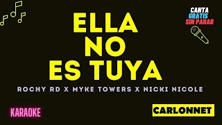 Ella No Es Tuya Remix- Rochy RD x Myke Towers x Nicki Nicole (Karaoke EN CASA)